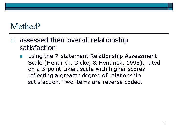 Method³ o assessed their overall relationship satisfaction n using the 7 -statement Relationship Assessment