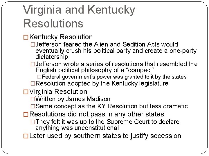 Virginia and Kentucky Resolutions � Kentucky Resolution �Jefferson feared the Alien and Sedition Acts