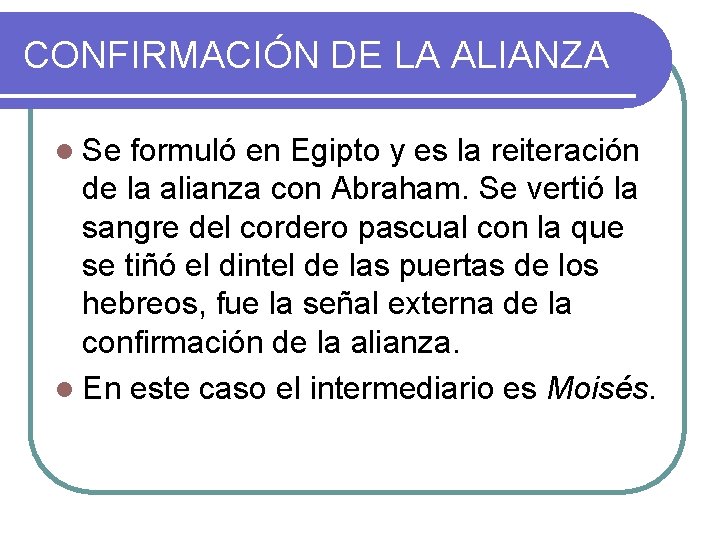 CONFIRMACIÓN DE LA ALIANZA l Se formuló en Egipto y es la reiteración de