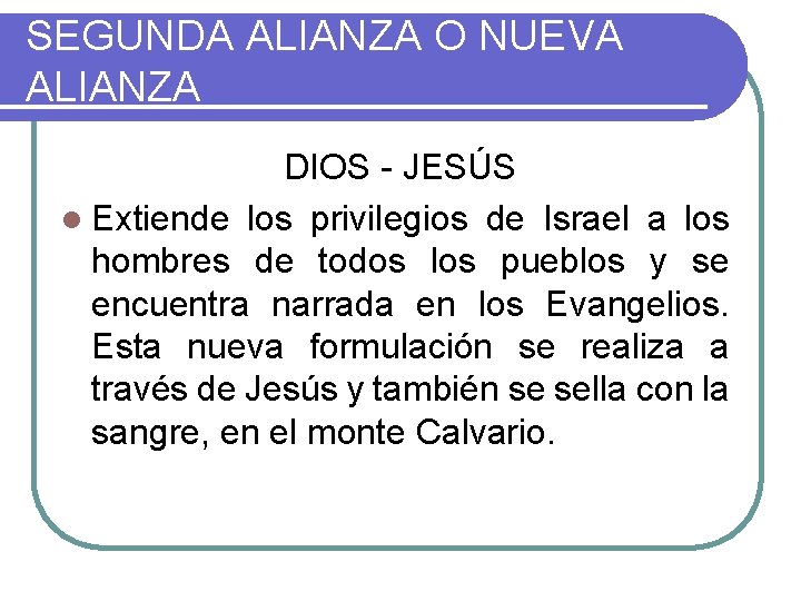 SEGUNDA ALIANZA O NUEVA ALIANZA DIOS - JESÚS l Extiende los privilegios de Israel