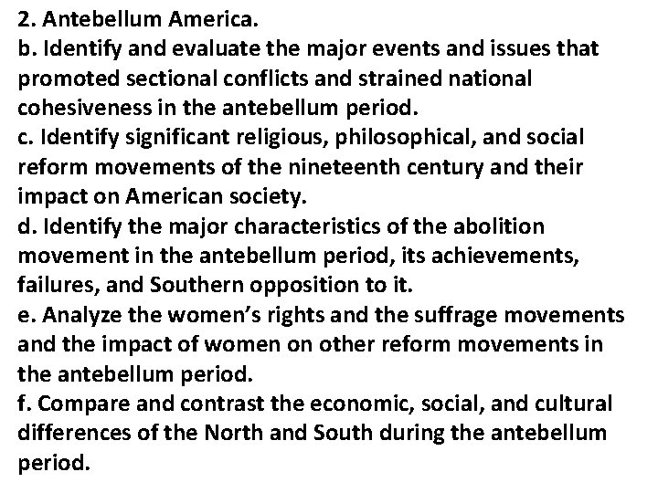2. Antebellum America. b. Identify and evaluate the major events and issues that promoted