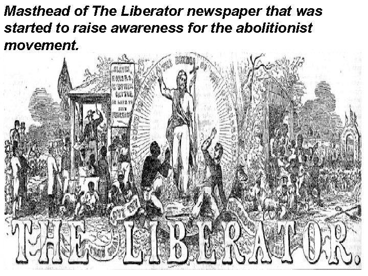 Masthead of The Liberator newspaper that was started to raise awareness for the abolitionist