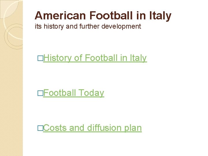 American Football in Italy its history and further development �History of Football in Italy