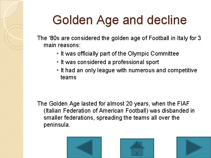 Golden Age and decline The ‘ 80 s are considered the golden age of