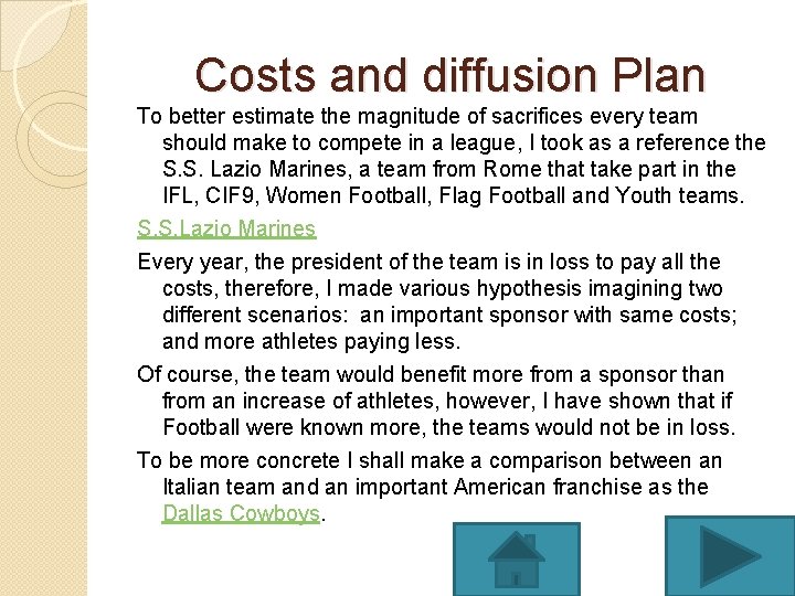 Costs and diffusion Plan To better estimate the magnitude of sacrifices every team should