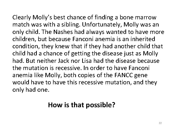 Clearly Molly’s best chance of finding a bone marrow match was with a sibling.