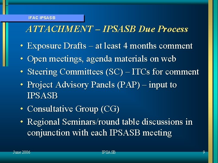 IFAC IPSASB ATTACHMENT – IPSASB Due Process • • Exposure Drafts – at least