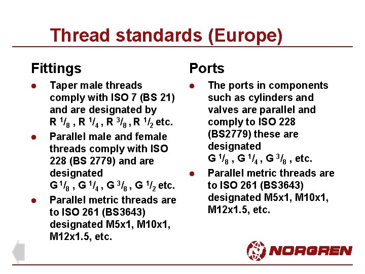 Thread standards (Europe) Fittings l l l Taper male threads comply with ISO 7