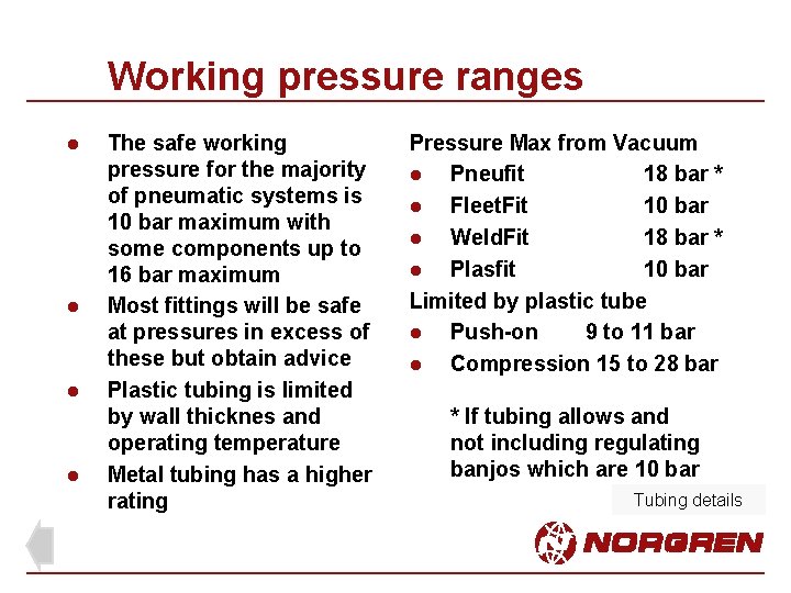 Working pressure ranges l l The safe working pressure for the majority of pneumatic