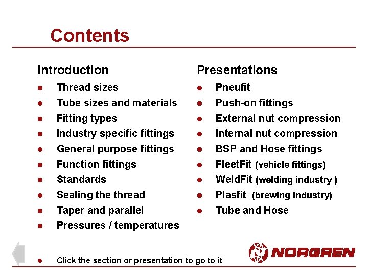 Contents Introduction Presentations l Thread sizes Tube sizes and materials Fitting types Industry specific