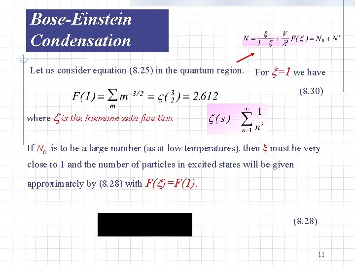 Bose-Einstein Condensation Let us consider equation (8. 25) in the quantum region. For =1
