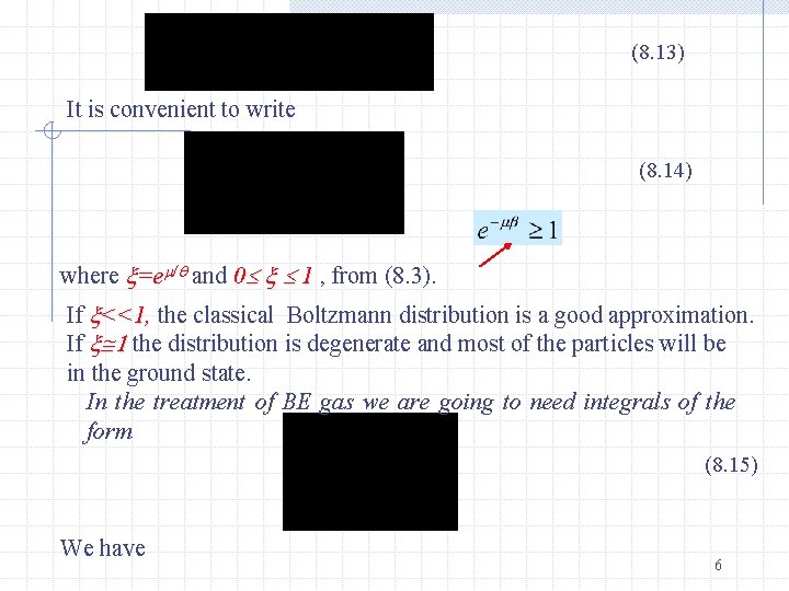 (8. 13) It is convenient to write (8. 14) where =e / and 0