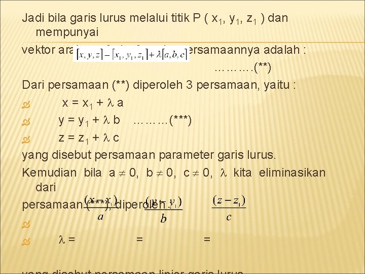 Jadi bila garis lurus melalui titik P ( x 1, y 1, z 1