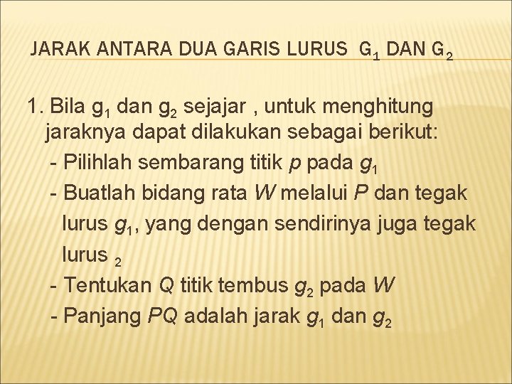 JARAK ANTARA DUA GARIS LURUS G 1 DAN G 2 1. Bila g 1