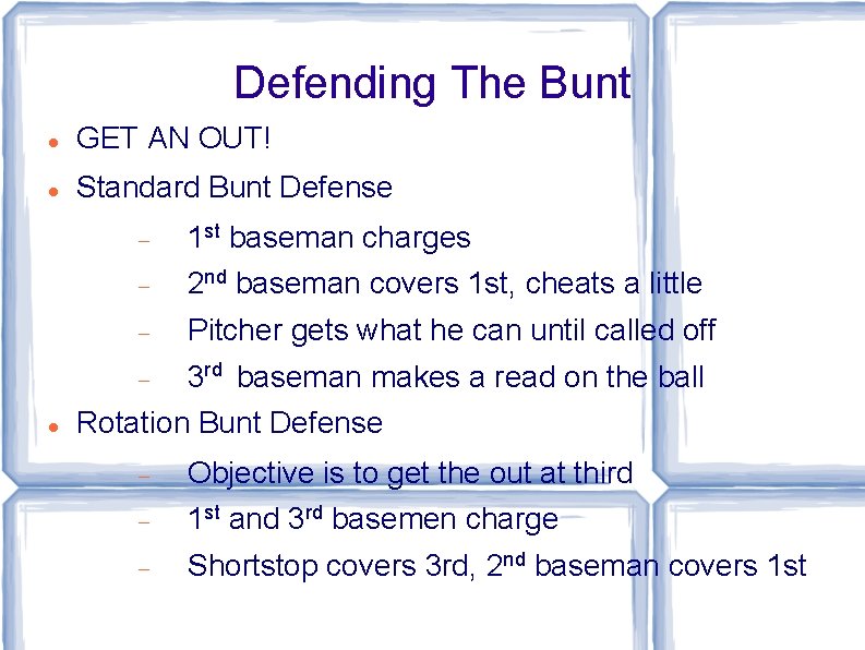 Defending The Bunt GET AN OUT! Standard Bunt Defense 1 st baseman charges 2