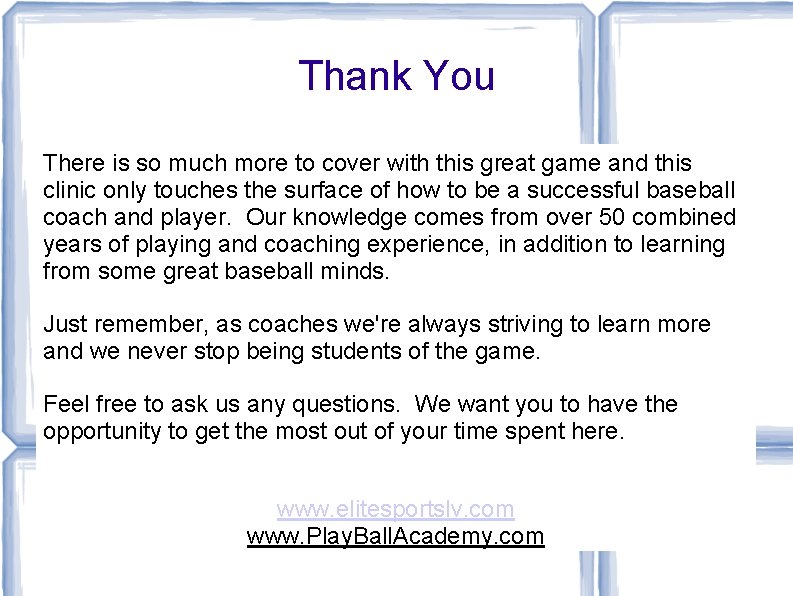 Thank You There is so much more to cover with this great game and