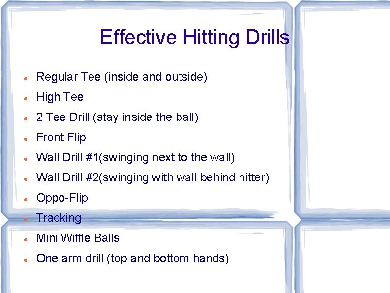 Effective Hitting Drills Regular Tee (inside and outside) High Tee 2 Tee Drill (stay