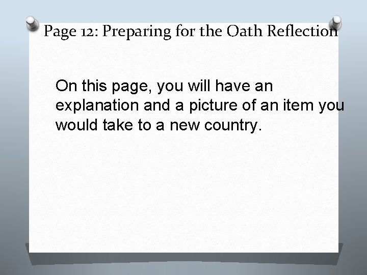 Page 12: Preparing for the Oath Reflection On this page, you will have an