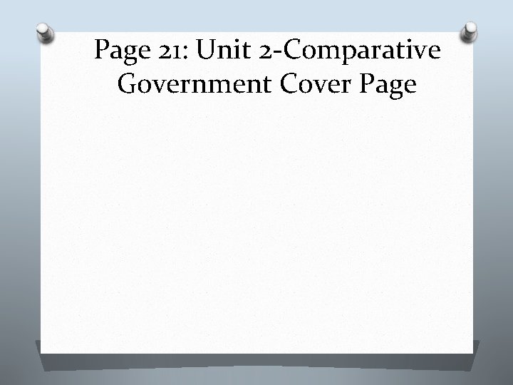 Page 21: Unit 2 -Comparative Government Cover Page 