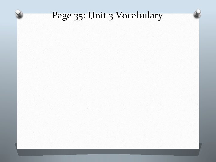 Page 35: Unit 3 Vocabulary 