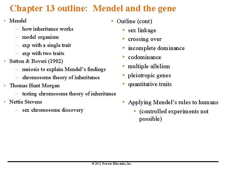 Chapter 13 outline: Mendel and the gene • Mendel • Outline (cont) – how