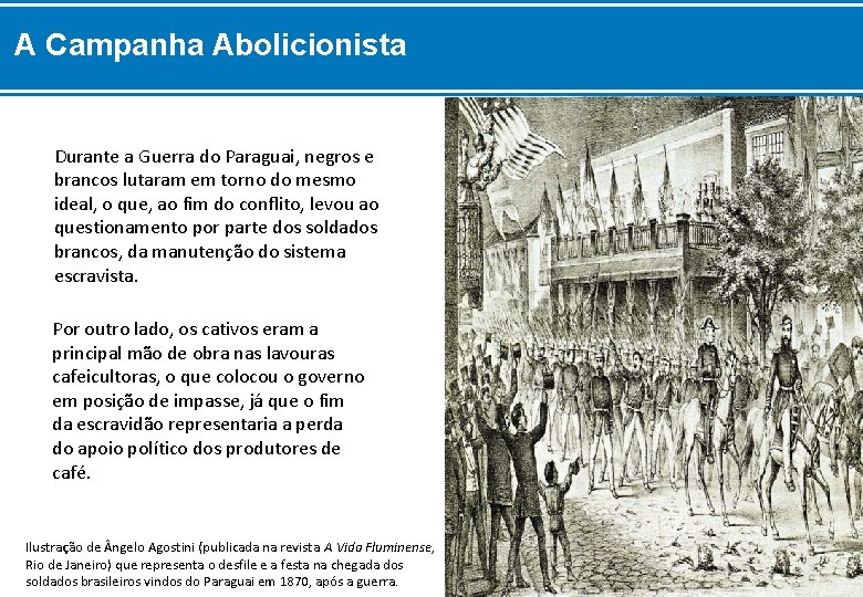 A Campanha Abolicionista Durante a Guerra do Paraguai, negros e brancos lutaram em torno