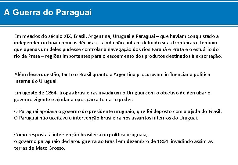 A Guerra do Paraguai Em meados do século XIX, Brasil, Argentina, Uruguai e Paraguai