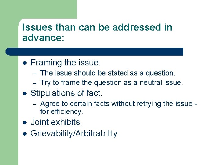 Issues than can be addressed in advance: l Framing the issue. – – l