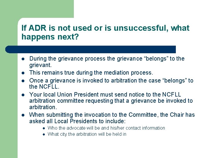 If ADR is not used or is unsuccessful, what happens next? l l l