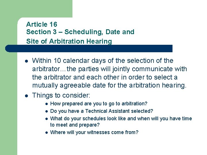 Article 16 Section 3 – Scheduling, Date and Site of Arbitration Hearing l l