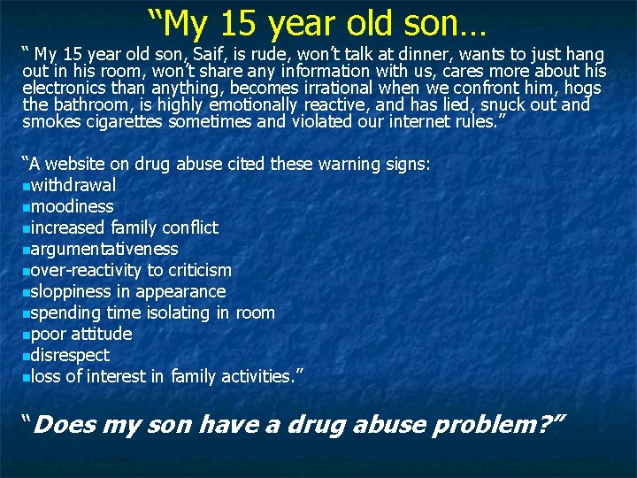 “My 15 year old son… “ My 15 year old son, Saif, is rude,