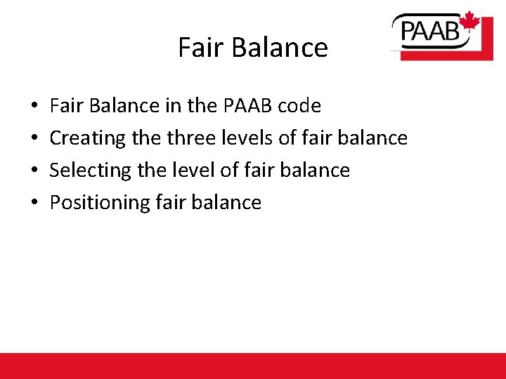 Fair Balance • • Fair Balance in the PAAB code Creating the three levels