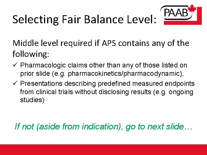 Selecting Fair Balance Level: Middle level required if APS contains any of the following: