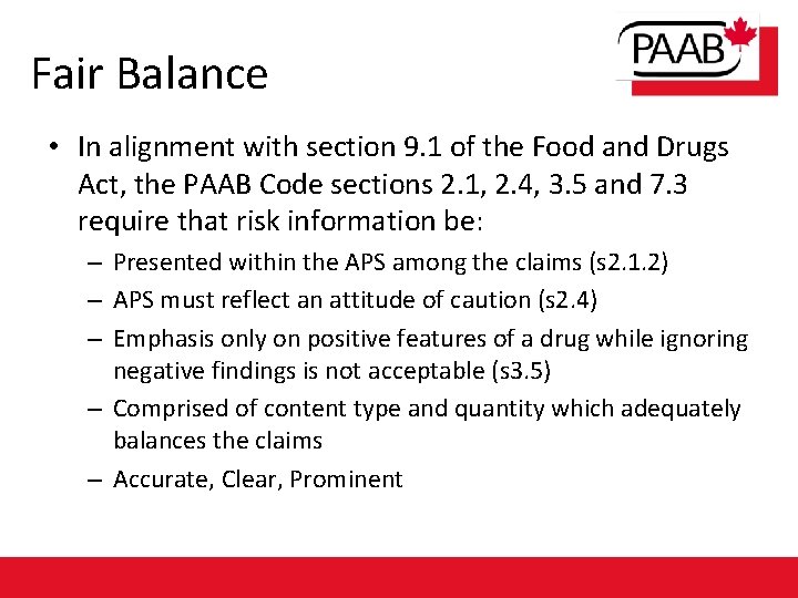 Fair Balance • In alignment with section 9. 1 of the Food and Drugs