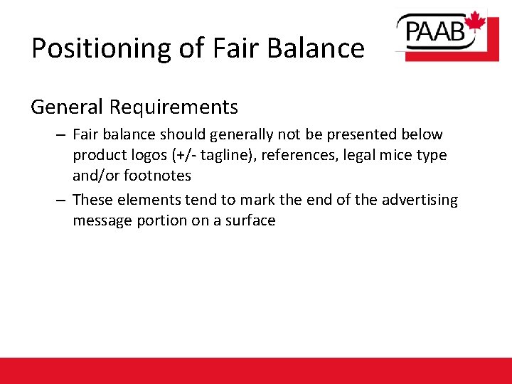 Positioning of Fair Balance General Requirements – Fair balance should generally not be presented