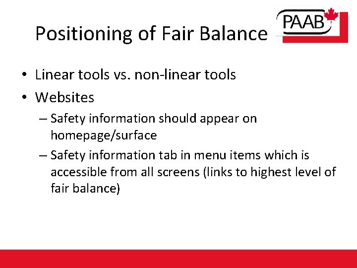 Positioning of Fair Balance • Linear tools vs. non-linear tools • Websites – Safety