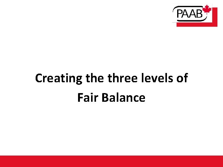 Creating the three levels of Fair Balance 