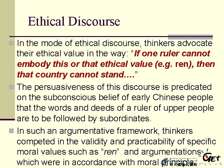  Ethical Discourse n In the mode of ethical discourse, thinkers advocate their ethical