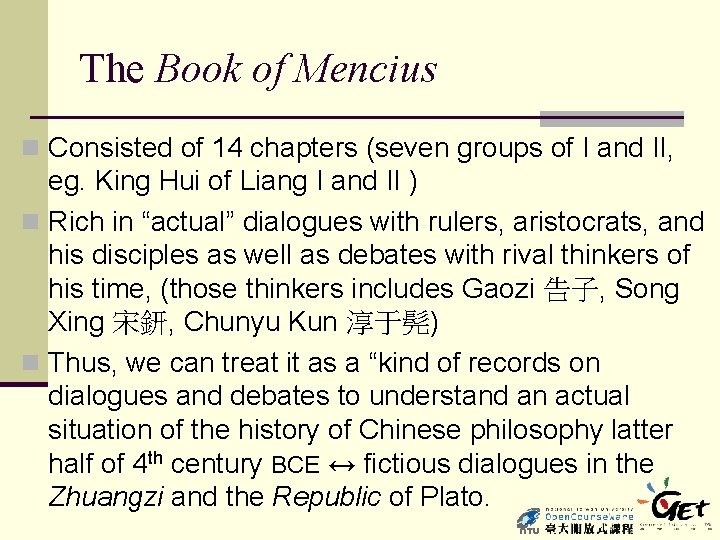 The Book of Mencius n Consisted of 14 chapters (seven groups of I and
