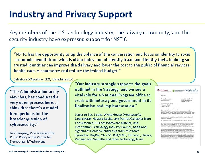 Industry and Privacy Support Key members of the U. S. technology industry, the privacy