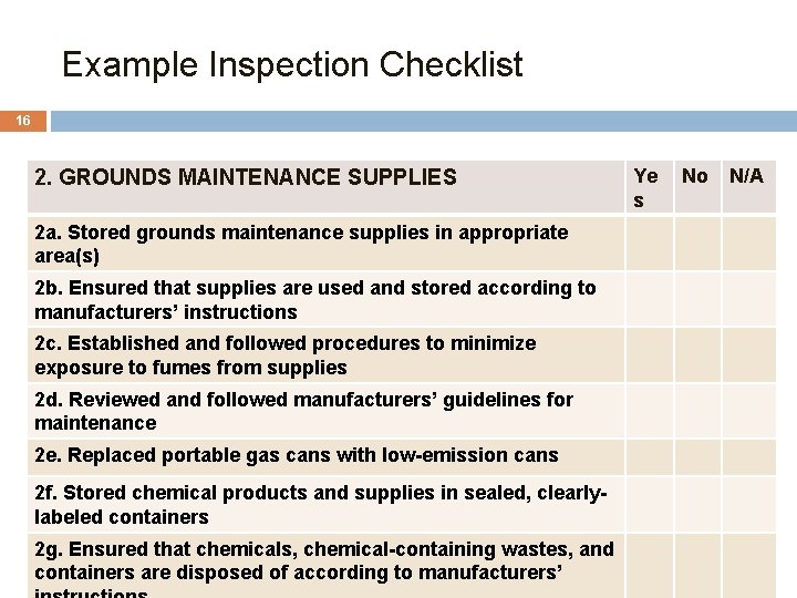 8. Example Inspection Checklist 16 2. GROUNDS MAINTENANCE SUPPLIES 2 a. Stored grounds maintenance