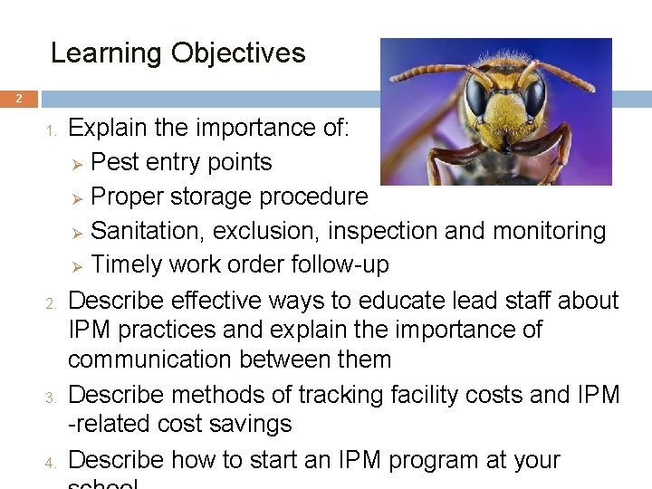 Learning Objectives 2 1. 2. 3. 4. Explain the importance of: Ø Pest entry