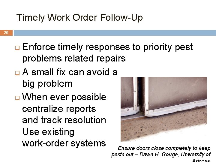 Timely Work Order Follow-Up 20 Enforce timely responses to priority pest problems related repairs