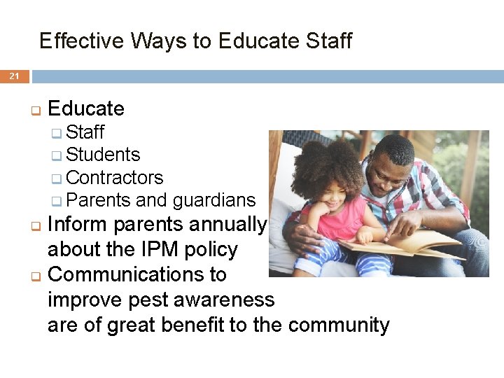 Effective Ways to Educate Staff 21 q Educate q Staff q Students q Contractors