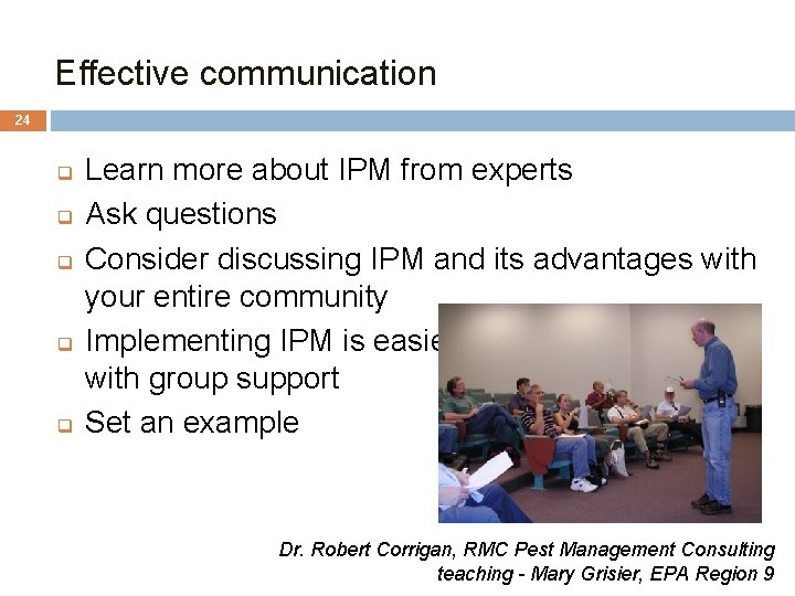 2. Effective communication 24 q q q Learn more about IPM from experts Ask