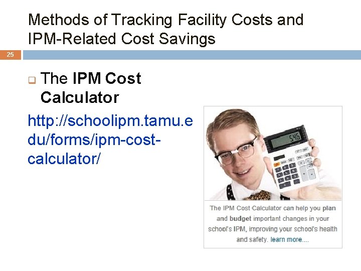 Methods of Tracking Facility Costs and IPM-Related Cost Savings 25 The IPM Cost Calculator