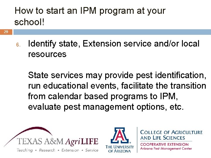 How to start an IPM program at your school! 29 6. Identify state, Extension