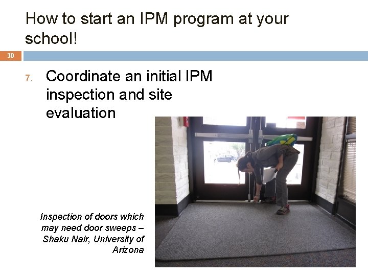 How to start an IPM program at your school! 30 7. Coordinate an initial