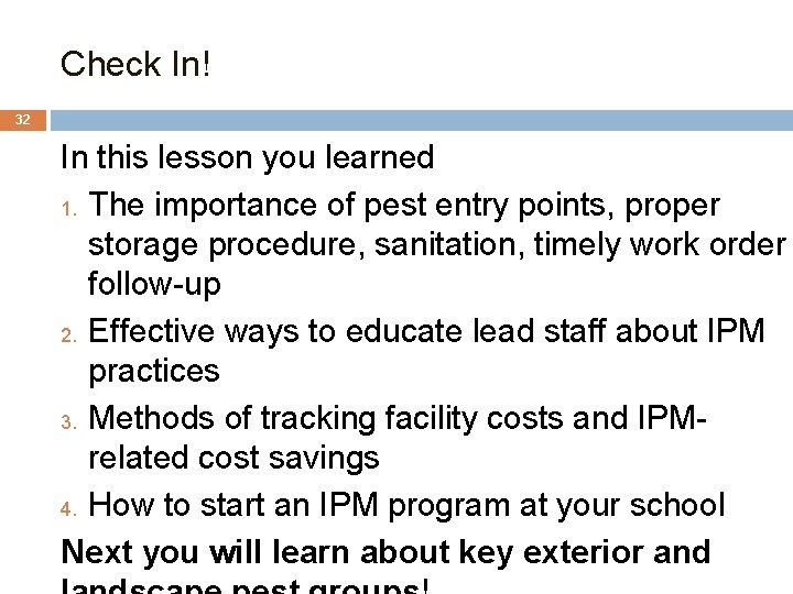 Check In! 32 In this lesson you learned 1. The importance of pest entry