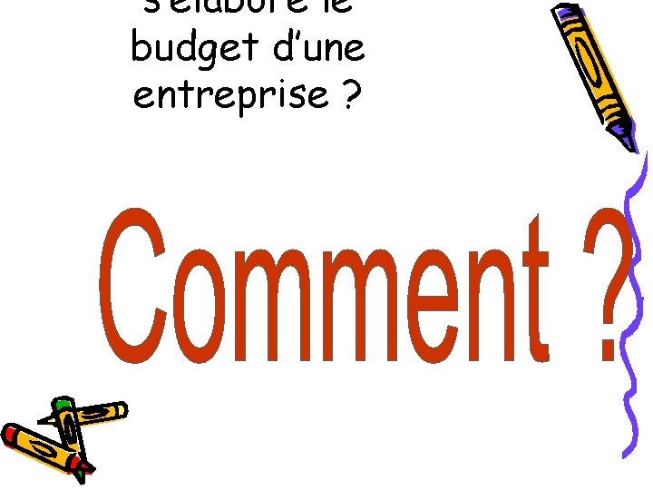 s’élabore le budget d’une entreprise ? 